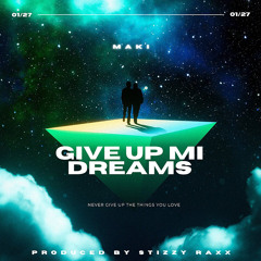 Maki - Give Up My Dreams.mp3