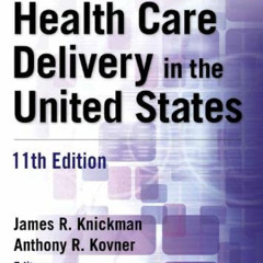 [GET] EBOOK ✓ Jonas and Kovner's Health Care Delivery in the United States, 11th Edit