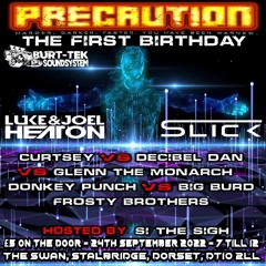 Precaution First Birthday - Curtsey B2B Decibel Dan B2B Glenn the Monarch