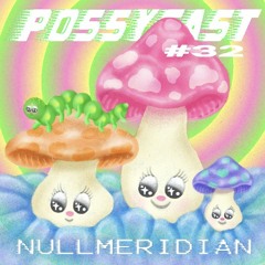 POSSYCAST #32 - Nullmeridian