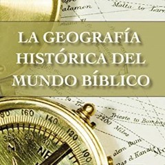 [DOWNLOAD] KINDLE 💙 Geografía Histórica del Mundo Bíblico, La by  Netta Kemp de Mone