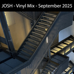 Josh - Vinyl Mix - September 2025