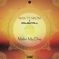 MAX TENROM - Make My Day (Dolbytall Remix) [FREE DOWNLOAD]