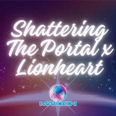 Shattering the Portal x Dimibo Lionheart - FREE DOWNLOAD