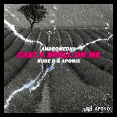 Cast A Spell On Me (Rude B & APONIX Remix)