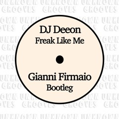 Dj Deeon - Freak Like Me (Gianni Firmaio Bootleg)
