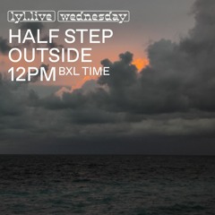 Half Step Outside #3 - LYL Radio (17/01/224)