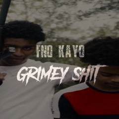 FNO Kayo - Grimey Shit