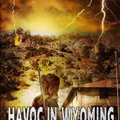 Access EPUB ✅ Fowler's Snare: Havoc in Wyoming, Part 5 | America's New Apocalypse by