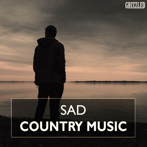 Stream Grizzled Music Listen to Sad Country Music 2023 playlist