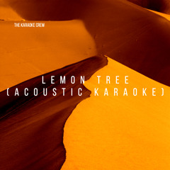 Lemon Tree (Acoustic Karaoke)