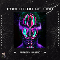Anthony Marino - Evolution of Man