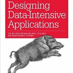 Read Audiobook Designing Data-Intensive Applications: The Big Ideas Behind Reliable, Scalable, and