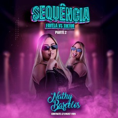 SEQUÊNCIA FAVELA VS TIKTOK PARTE 2 (DJ NATHY BARCELOS) - BAILE DO RJ - MUITO RITMADO E SEM LOCUÇÃO