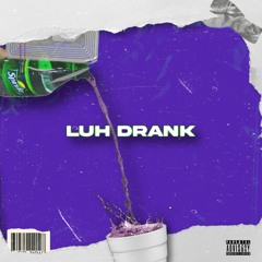 Luh Drank (Prod.ChefBoy)