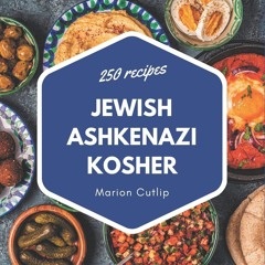 ⚡Audiobook🔥 250 Jewish Ashkenazi Kosher Recipes: A Jewish Ashkenazi Kosher Cookbook E