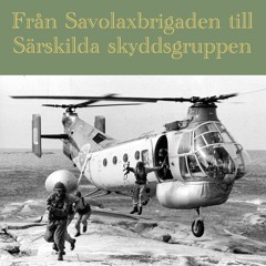 Svenska specialoperationers och specialförbands historia: Från Savolaxbrigaden till SSG
