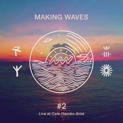 Making Waves #2 (Live at Cafe Mambo Ibiza - May 2025)