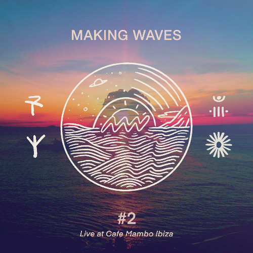 Making Waves #2 (Live at Cafe Mambo Ibiza - May 2025)