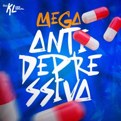 MEGA ANTIDEPRESSIVA - DJ KL ORIGINAL