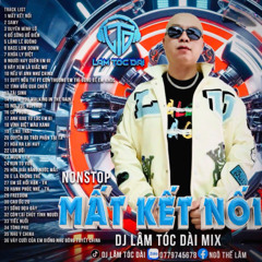 (DEMO) VIETMIX MẤT KẾT NỐI 2H30P - DJ LÂM TÓC DÀI Remix - Liên Hệ Mua Nhạc Zalo 07797.45678