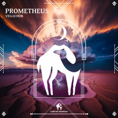 Vellichor - Prometheus (Cafe De Anatolia)