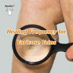 Healing Frequency for Varicose Veins - Spooky2 Rife Frequencies