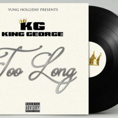 King George - Too Long - DJ WEA$T re-drum+Intro