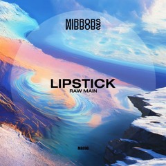 Premiere: Raw Main - Lipstick [Mirrors Label]