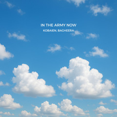 KOBAIEN, BAGHEERA (FR) - IN THE ARMY NOW (REMIX) (FREE DOWNLOAD)