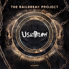 The Railbreak Project: Volume 39 feat. USAYbFLOW