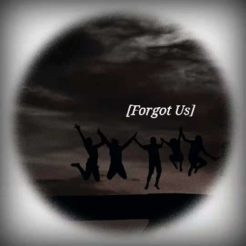 Forgot Us - 郑前 (ForwardMarch)