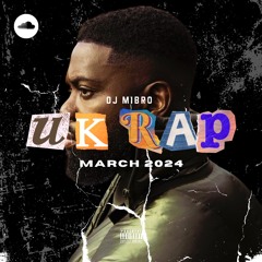 🇬🇧 UK Rap | March 2024 DJ Mix | Ghetts, Potter Payper, Rimzee, Skrapz & more | DJ Mibro