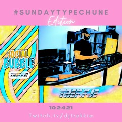#SOCIALBUBBLE - #SUNDAYTYPECHUNE EDITION (10.24.21)
