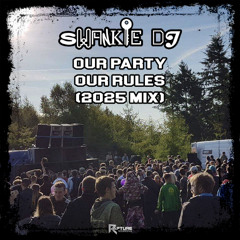 Swankie DJ - Our Party Our Rules (2025 Mix) (Free Download)