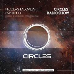 CIRCLES002 - Circles Radioshow - Nicolas Taboada B2B Beico live mix from Crobar Club, Argentina