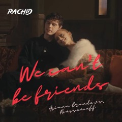 We Can't Be Friends - Ariana Grande Vs. Roussenouff (Rachid PVT Mash) PREVIEW