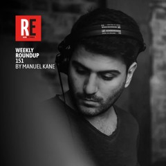 RE - WEEKLY ROUNDUP 151 by MANUEL KANE