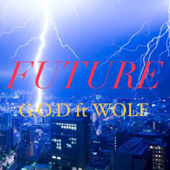 FUTURE （demo）G.O.D ft WOLF