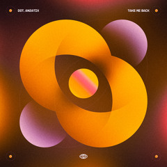 Dot, AN2ATIX - Take Me Back