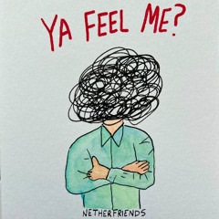 Ya Feel Me