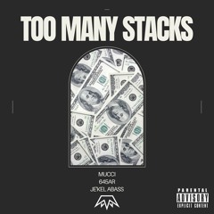 MUCCI- TOO MANY STACKS (feat. 645AR & JeKel Abass)[Original Mix]