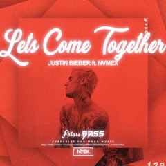 Justin Bieber - Lets Come Together ft. Nvmex (Official Music)