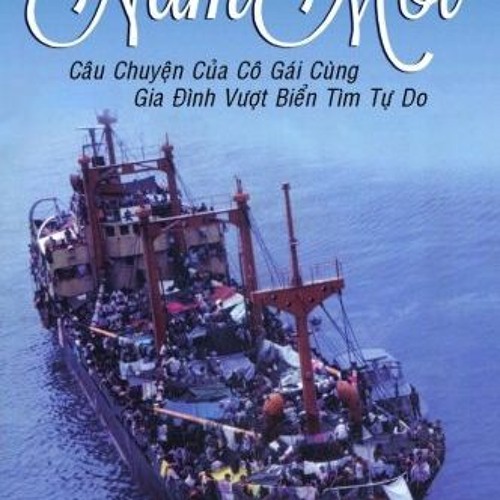 [GET] EBOOK ✔️ Nam Moi: Cau Chuyen Cua Co Gai Cung Gia Dinh Vuot Bien Tim Tu Do (Viet