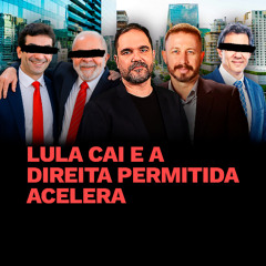 Lula Cai e a Direita Permitida ACELERA | PUXANDO O FIO