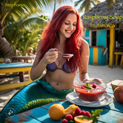 Raspberry Soup in Jamaica (Stephanie)