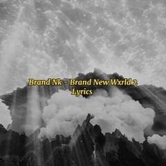 Brand New Wxrld (Prod.by BNK)