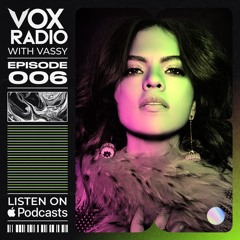 VOX RADIO - Ep 006