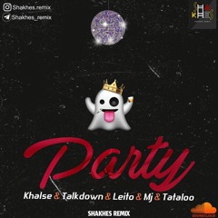 Party Remix Khalse & Talkdown & Leito & Mj & Tataloo(Shakhes)