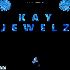 SELF CONFIDENT - Kay Jewelz